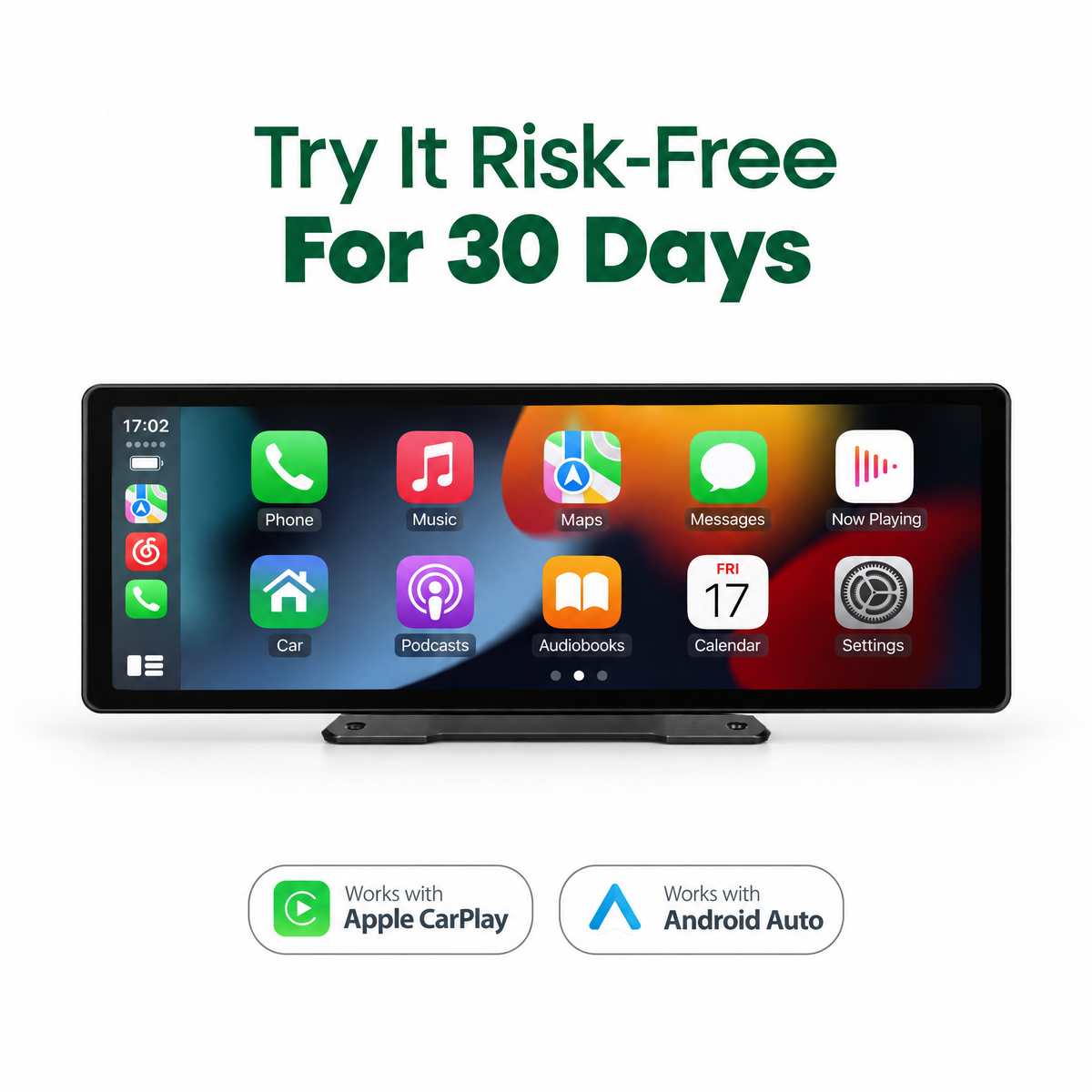 Try it risk-free for 30 days, works with Apple CarPlay and Android Auto